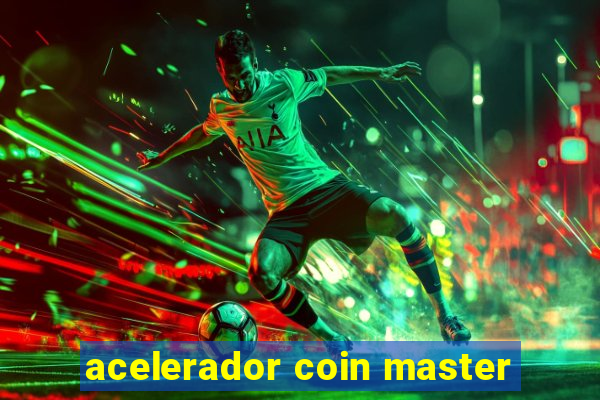 acelerador coin master